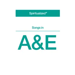 Songs In A & E - Spiritualized Songs In A & E - Spiritualized