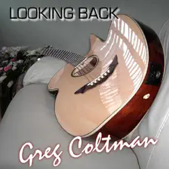 Looking Back by Greg Coltman album reviews, ratings, credits