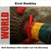 Errol Dunkley's How Could I Let You Get Away - EP album lyrics, reviews, download