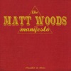 The Matt Woods Manifesto