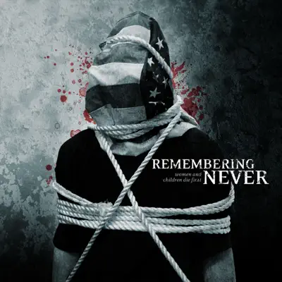 Women and Children Die First - Remembering Never