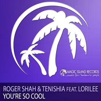 You're So Cool by Roger Shah & Tenishia album reviews, ratings, credits