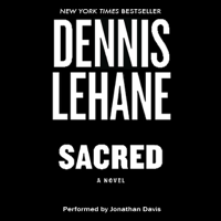 Dennis Lehane - Sacred: A Novel (Unabridged) artwork