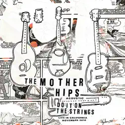 Do It On the Strings: Acoustic Live in California November 2010 - Mother Hips