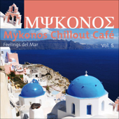 Mykonos Chillout Café, Vol. 5 (Feelings Del Mar) - Multi-interprètes