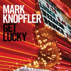 Get Lucky - Mark Knopfler