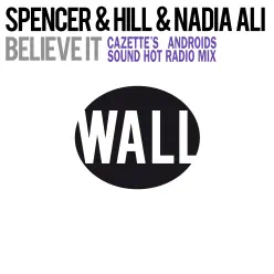 Believe It (Cazette's Androids Sound Hot Radio Mix) - Single - Nadia Ali