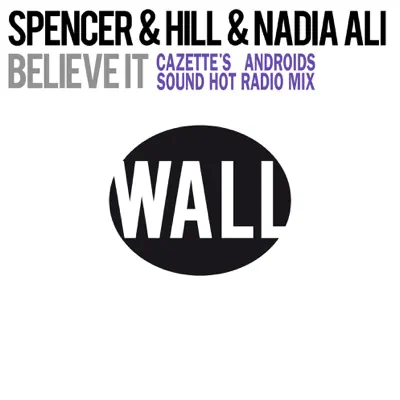Believe It (Cazette's Androids Sound Hot Radio Mix) - Single - Nadia Ali