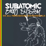 Subatomic Sound System - Heart Of Gold