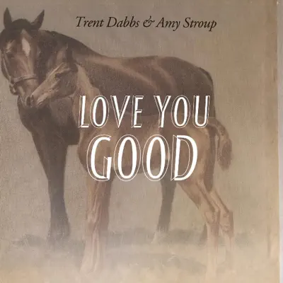 Love You Good - Single - Trent Dabbs