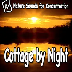 Nature Sounds for Concentration – Cottage By Night - Single by Study Music album reviews, ratings, credits