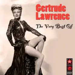 The Very Best Of - Gertrude Lawrence The Very Best Of - Gertrude Lawrence