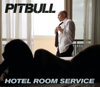 Hotel Room Service - Pitbull