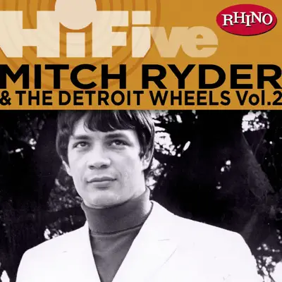 Rhino Hi-Five: Mitch Ryder & The Detroit Wheels, Vol. 2 - EP - Mitch Ryder & the Detroit Wheels