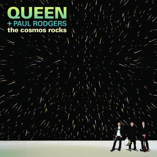Queen + Paul Rodgers – The Cosmos Rocks