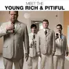 Meet the Young Rich & Pitiful - EP album lyrics, reviews, download