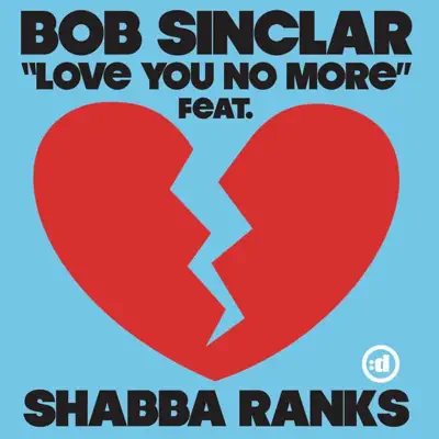Love You No More (Remixes) [feat. Shabba Ranks] - Bob Sinclar