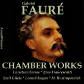 Fauré Vol. 5 - Chamber Works - Christian Ferras, Zino Francescatti, Emil Gilels, Leonid Kogan & Mtislav Rostropovitch