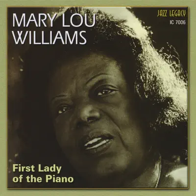 First Lady of the Piano - Mary Lou Williams First Lady of the Piano - Mary Lou Williams