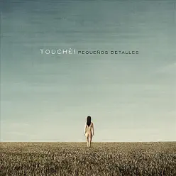 Pequeños Detalles - Touché Pequeños Detalles - Touché