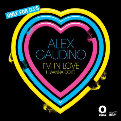 I'm In Love (I Wanna Do It) (Remixes) - Alex Gaudino
