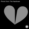Phonic Funk - The Heartbreak (Original Mix) [Original Mix]