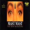 Mast Mast (The New Massacre)