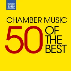 Chamber Music - 50 of the Best by Various Artists album reviews, ratings, credits