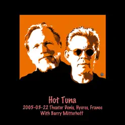 2005-03-22 Theater Denis, Hyeres, France - Hot Tuna