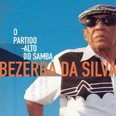O Partido-alto do Samba - Bezerra da Silva