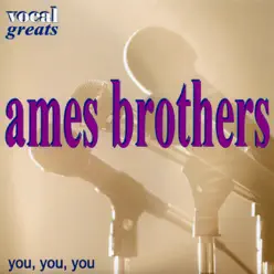 Vocal Greats - Ames Brothers - You, You, You - Ames Brothers Vocal Greats - Ames Brothers - You, You, You - Ames Brothers