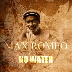 No Water - Single - Max Romeo No Water - Single - Max Romeo