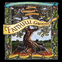 Clarissa Pinkola Estés, PhD - The Faithful Gardner: A Wise Tale About That Which Can Never Die (Unabridged) artwork