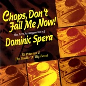 Chops, Don't Fail Me Now: The Jazz Arrangements of Dominic Spera artwork