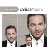 Mis Favoritas: Christian Castro