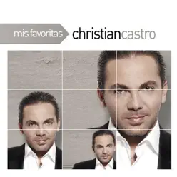 Mis Favoritas: Christian Castro - Cristian Castro