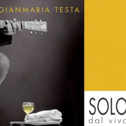 Gianmaria Testa - Solo dal vivo - Gianmaria Testa