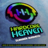 Hardcore Heaven - Summer Madness! (Mixed By Dougal & Gammer, Sy & Unknown, Joey Riot & Kurt) artwork