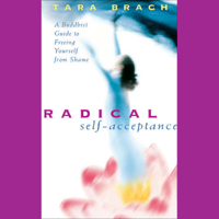 Tara Brach - Radical Self-Acceptance (Unabridged) artwork