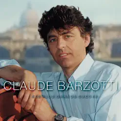 Claude Barzotti: Ses plus grands succès - Claude Barzotti