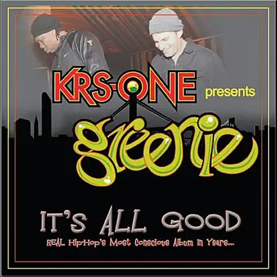 It's All Good (Krs-One Presents Greenie) - KRS One It's All Good (Krs-One Presents Greenie) - KRS One