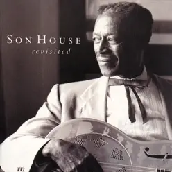 Son House Revisited, Vol. 1 - Son House