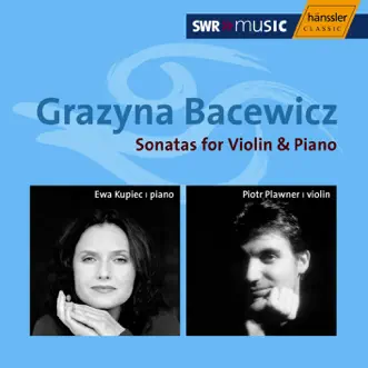 Bacewicz: Sonatas for Violin and Piano by Ewa Kupiec & Piotr Plawner album reviews, ratings, credits