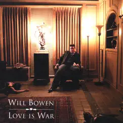 Love Is War by Will Bowen album reviews, ratings, credits
