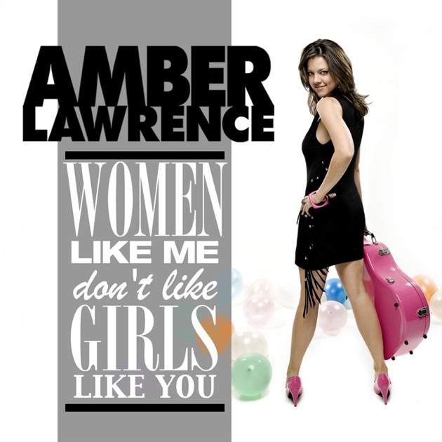 I don t like your girlfriend. Amber Lawrence. A girl like me обложка.