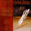 Lovro von Matačić, Franco Corelli, Tito Gobbi, Lucine Amara, Mario Spina, Orchestra Del Teatro Alla Scala Di Milan, Mario Zanasi, Franco Piva, Angelo Mercuriale, Coro E Orchestra Del Teatro Alla Scala & Orchestra del Teatro alla Scala, Milano - Giordano: Andrea Chenier: Benedico Il Destino... Vicino a Te S'acqueta