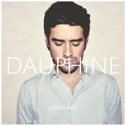 Dauphine - Gabriel Rios