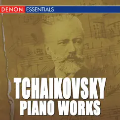 Tchaikovsky: Works for Piano by Various Artists album reviews, ratings, credits
