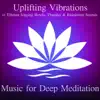 Uplifting Vibrations of Tibetan Singing Bowls, Thunder and Rainforest Sounds album lyrics, reviews, download