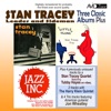 Three Classic Albums Plus - Stan Tracey Showcase / Little Klunk / Jazz Inc (Digitally Remastered), 2011
